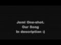 Our Song; Jemi One-Shot.